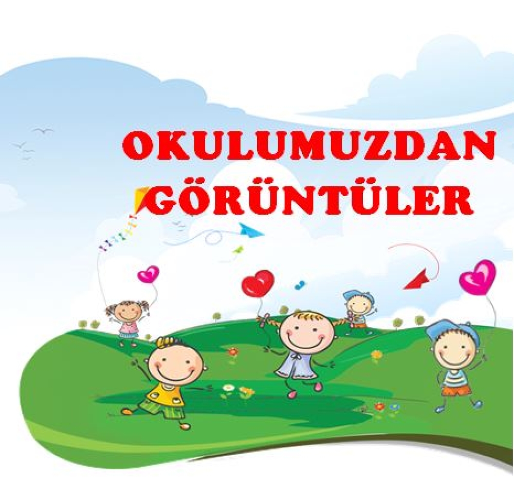 Okulumuzdan Görüntüler